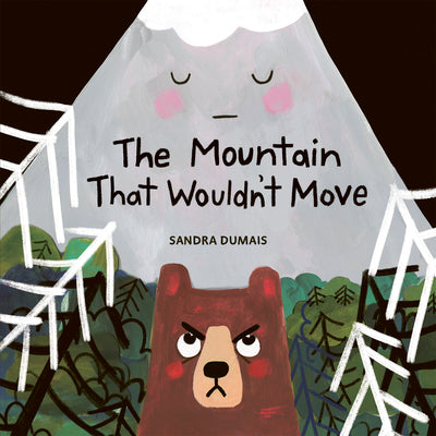 Cover Image for The Mountain That Wouldn't Move -- Sandra Dumais, Hardcover