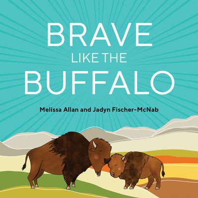 Cover Image for Brave Like a Buffalo -- Melissa Allan, Paperback