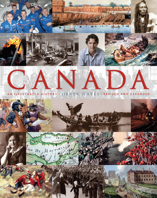 Cover Image for Canada: An Illustrated History: An Illustrated History -- Derek Hayes, Paperback