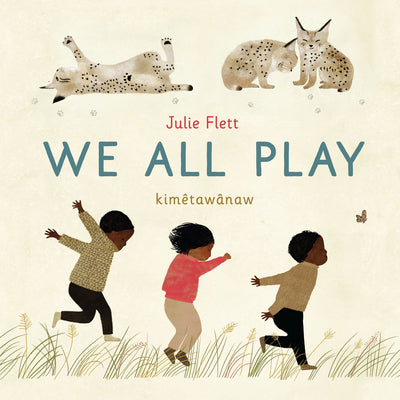 Cover Image for We All Play -- Julie Flett, Hardcover
