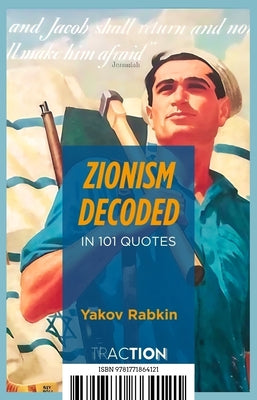 Cover Image for Zionism Decoded in 101 Quotes -- Yakov Rabkin, Paperback