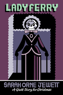 Cover Image for Lady Ferry: A Ghost Story for Christmas -- Sarah Orne Jewett, Paperback