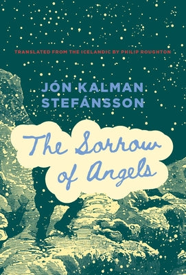 Cover Image for The Sorrow of Angels -- Jón Kalman Stefánsson, Paperback