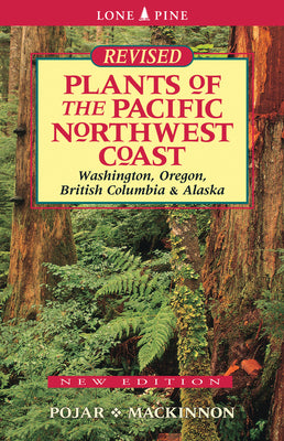 Cover Image for Plants of the Pacific Northwest Coast: Washington, Oregon, British Columbia and Alaska -- Jim Pojar, Paperback