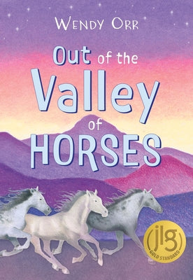Cover Image for Out of the Valley of Horses -- Wendy Orr, Hardcover