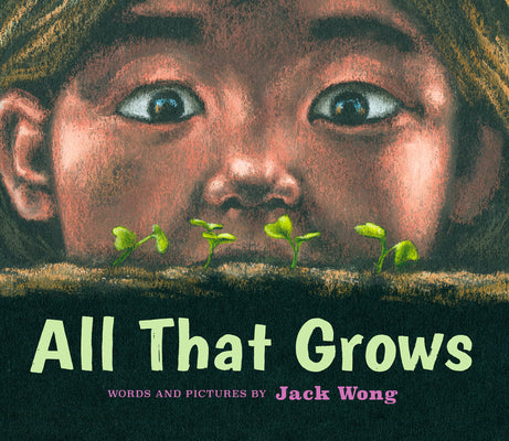 Cover Image for All That Grows -- Jack Wong, Hardcover