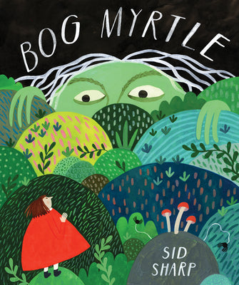 Cover Image for Bog Myrtle -- Sid Sharp, Hardcover