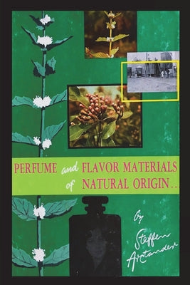 Cover Image for Perfume and Flavor Materials of Natural Origin -- Steffen Arctander, Paperback