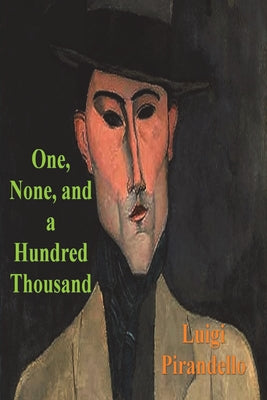 Cover Image for One, None and a Hundred Thousand -- Luigi Pirandello, Paperback