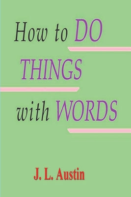 Cover Image for How to Do Things with Words -- J. L. Austin, Paperback