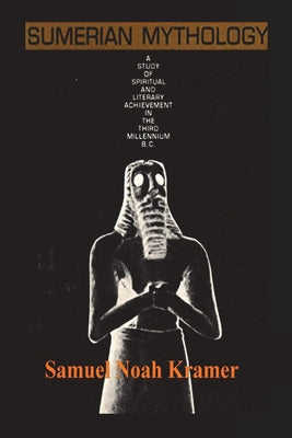 Cover Image for Sumerian Mythology -- Samuel Noah Kramer, Paperback