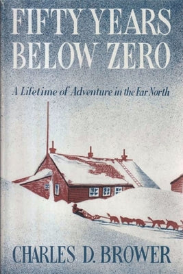 Cover Image for Fifty Years Below Zero -- Charles Brower, Paperback