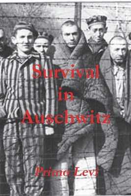 Cover Image for Survival in Auschwitz -- Primo Levi, Paperback