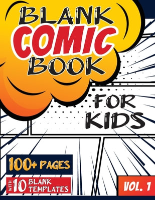 Cover Image for Blank Comic Book for Kids (Ages 4-8, 8-12): (Over 100 Pages) Draw Your Own Comics with a Variety of Blank Templates! -- Blank Classic, Paperback