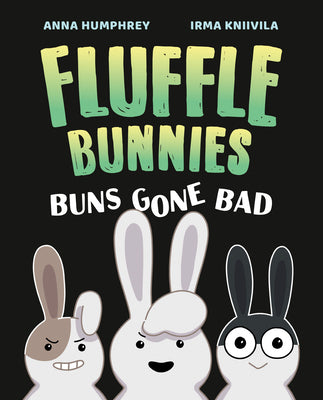Cover Image for Buns Gone Bad (Fluffle Bunnies, Book 1) -- Anna Humphrey, Hardcover