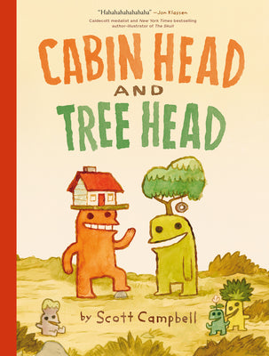 Cover Image for Cabin Head and Tree Head (Cabin Head and Tree Head, Book #1) -- Scott Campbell, Paperback