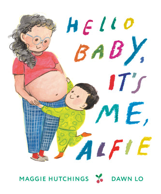 Cover Image for Hello Baby, It's Me, Alfie -- Maggie Hutchings, Hardcover