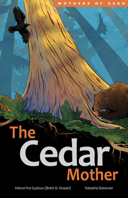 Cover Image for The Cedar Mother -- Hetxw'ms Gyetxw Brett D. Huson, Hardcover