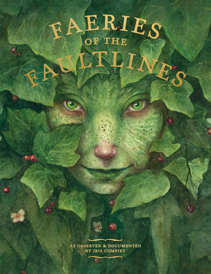 Cover Image for Faeries of the Faultlines: Expanded, Edited Edition -- Iris Compiet, Hardcover
