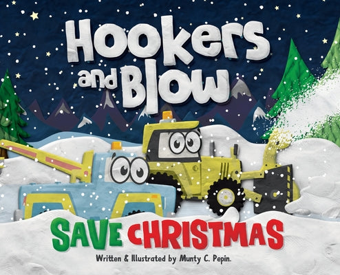 Cover Image for Hookers and Blow Save Christmas -- Munty C. Pepin, Hardcover