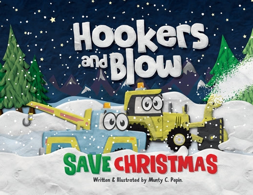 Cover Image for Hookers and Blow Save Christmas (Soft Cover) -- Munty C. Pepin, Paperback