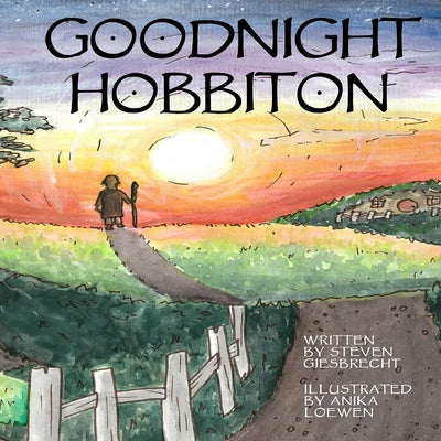 Cover Image for Goodnight Hobbiton -- Anika Loewen, Paperback
