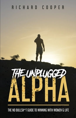 Cover Image for The Unplugged Alpha -- Richard Cooper, Paperback