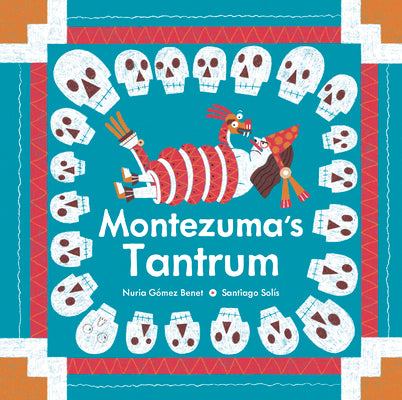 Cover Image for Montezuma's Tantrum -- Nuria Gómez Benet, Hardcover