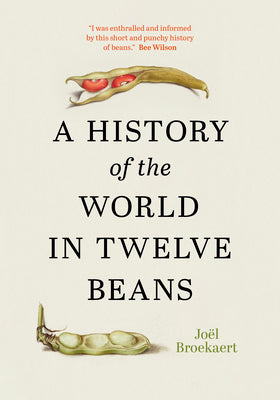 Cover Image for A History of the World in Twelve Beans -- Joël Broekaert, Hardcover