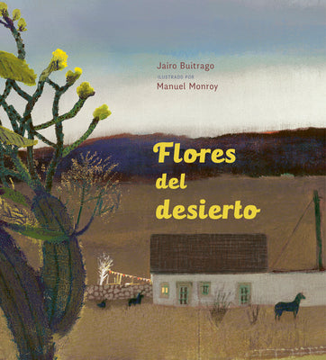 Cover Image for Flores del Desierto / Desert Flowers -- Jairo Buitrago, Hardcover