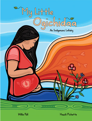 Cover Image for My Little Ogichidaa: An Indigenous Lullaby -- Willie Poll, Hardcover