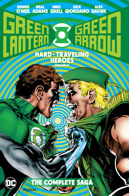 Cover Image for Green Lantern/Green Arrow: Hard Travelin' Heroes Omnibus -- Dennis O'Neil, Hardcover