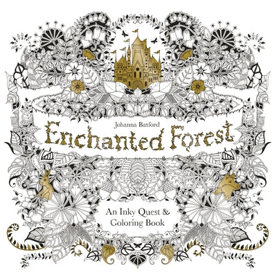 Enchanted Forest: An Inky Quest and Coloring Book for Adults -- Johanna Basford, Paperback