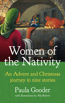 Cover Image for Women of the Nativity: An Advent and Christmas Journey in Nine Stories -- Paula Gooder, Paperback