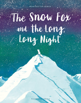 Cover Image for The Snow Fox and the Long, Long Night -- Marieke Ten Berge, Hardcover