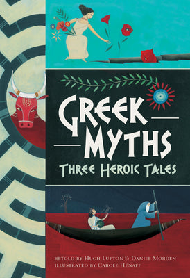 Cover Image for Greek Myths: Three Heroic Tales -- Hugh Lupton, Paperback