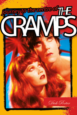 Cover Image for Journey to the Center of the Cramps -- Dick Porter, Paperback