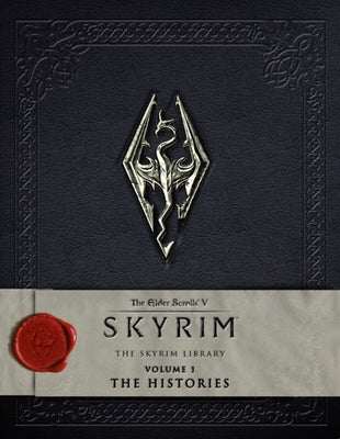 Cover Image for The Elder Scrolls V: Skyrim - The Skyrim Library, Volume I: The Histories -- Bethesda Softworks, Hardcover