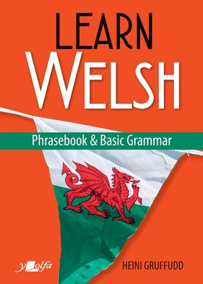 Cover Image for Learn Welsh Phrasebook and Basic Grammar -- Heini Gruffudd, Paperback