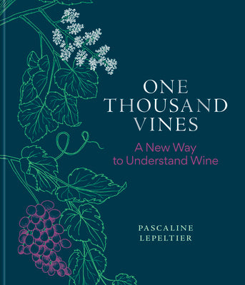 Cover Image for One Thousand Vines: A New Way to Understand Wine -- Pascaline Lepeltier, Hardcover
