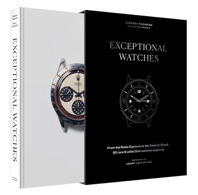 Cover Image for Exceptional Watches: From the Rolex Daytona to the Casio G-Shock, 90 Rare and Collectable Watches Explored -- Clément Mazarian, Hardcover