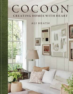 Cover Image for Cocoon: Creating Homes with Heart -- Ali Heath, Hardcover