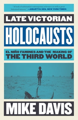 Cover Image for Late Victorian Holocausts: El Niño Famines and the Making of the Third World -- Mike Davis, Paperback