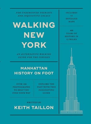 Cover Image for Walking New York: Manhattan History on Foot -- Keith Taillon, Paperback