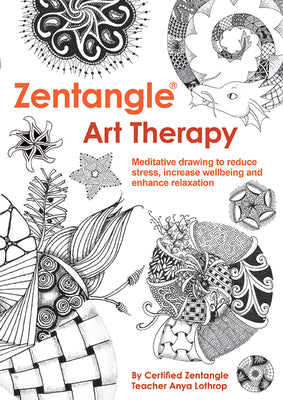 Cover Image for Zentangle Art Therapy -- Anya Lothrop, Paperback