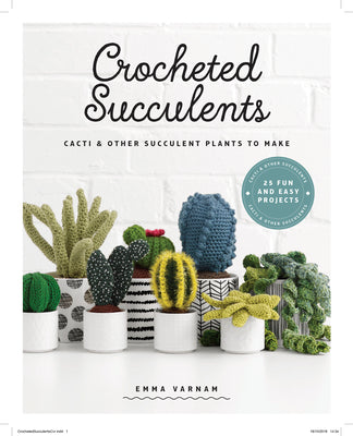 Cover Image for Crocheted Succulents: Cacti and Other Succulent Plants to Make -- Emma Varnam, Paperback