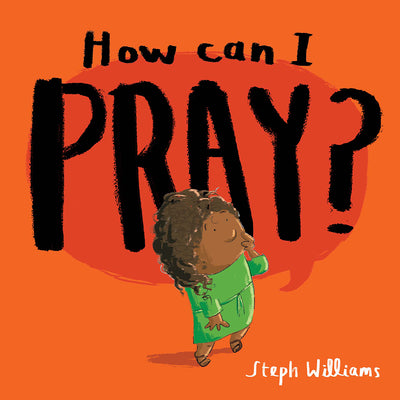 Cover Image for How Can I Pray? -- Steph Williams, Paperback