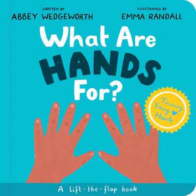 Cover Image for What Are Hands For? Board Book: A Lift-The-Flap Board Book -- Abbey Wedgeworth, Board Books