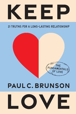 Cover Image for Keep Love: 21 Truths for a Long-Lasting Relationship -- Paul Brunson, Hardcover