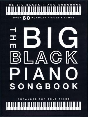 Cover Image for The Big Black Piano Songbook: Over 60 Popular Pieces & Songs -- Hal Leonard Corp, Paperback